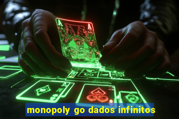 monopoly go dados infinitos